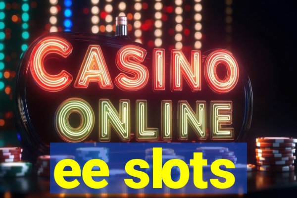 ee slots
